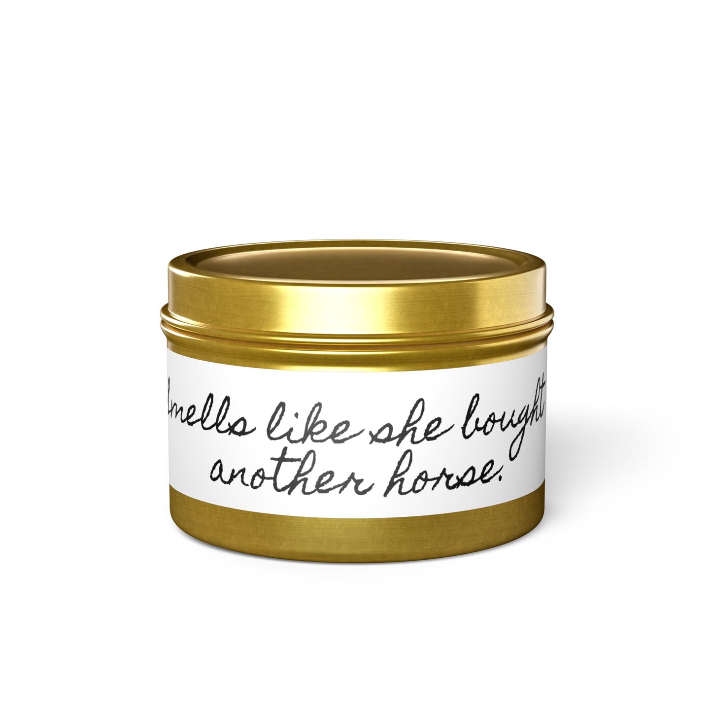 Smells Like She Bought Another Horse Tin Candle