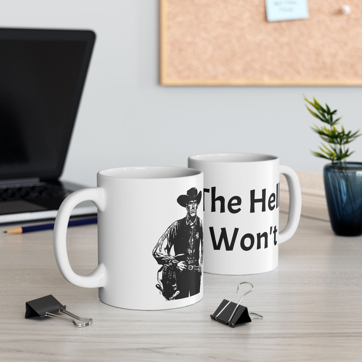 The Hell I Won't Ceramic Mug – 11oz