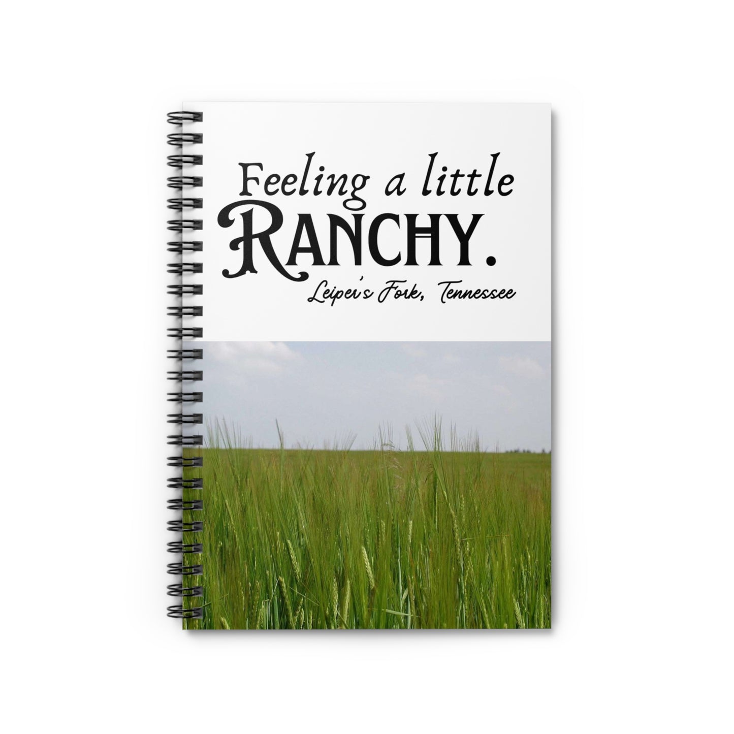 Feelin' A Little Ranchy Spiral Notebook