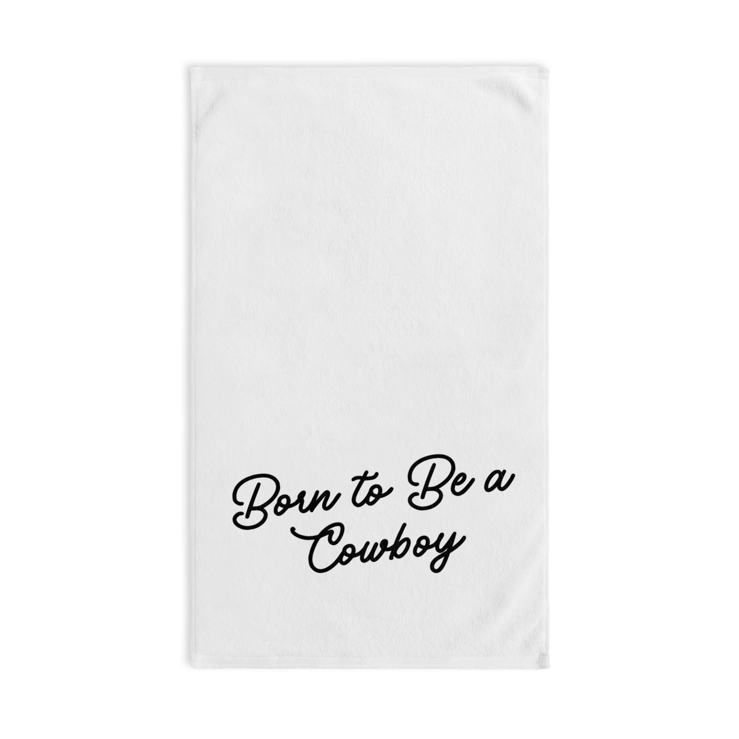 Born To Be A Cowboy Hand Towel