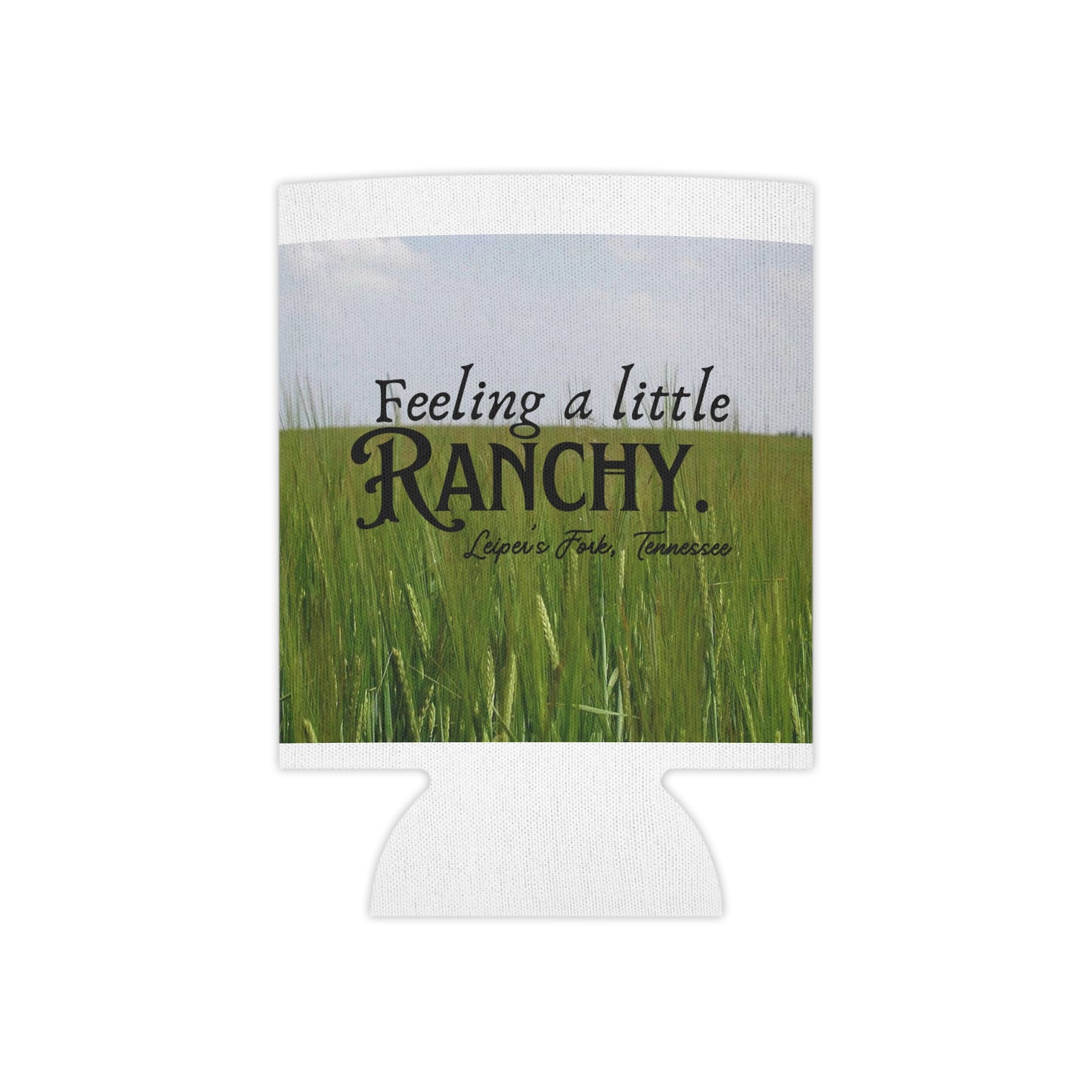 Feelin' A Little Ranchy Can Cooler