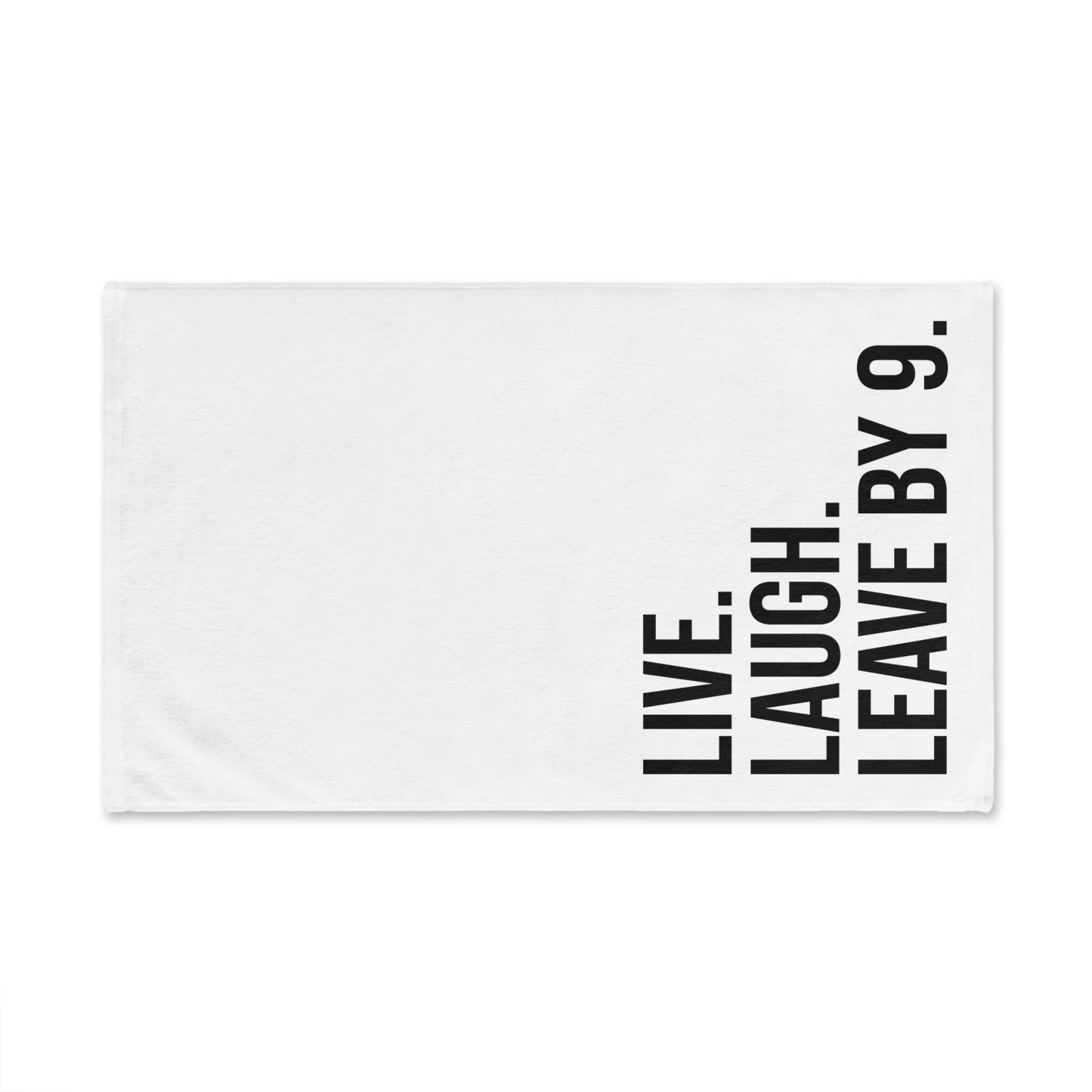 Live. Laugh. Leave by 9 Hand Towel